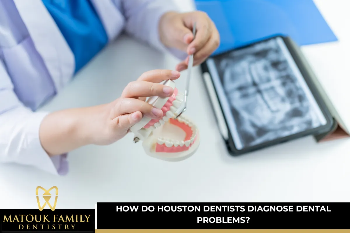 How Do Houston Dentists Diagnose Dental Problems?