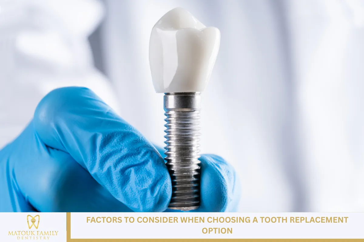Factors to Consider When Choosing a Tooth Replacement Option